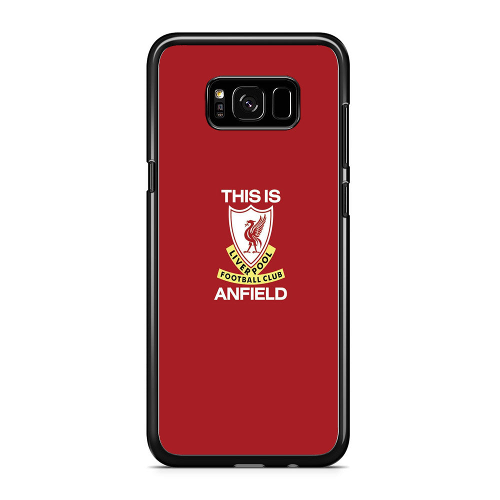 FC Liverpool This Is Anfield Samsung Galaxy S8 Plus Case