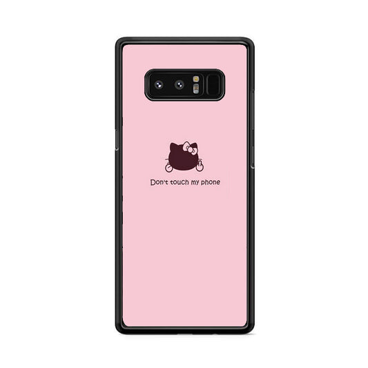 Hello Kitty Don't Touch My Phone Samsung Galaxy Note 8 Case